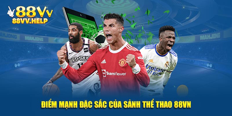 Điểm mạnh đặc sắc của sảnh thể thao 88VV