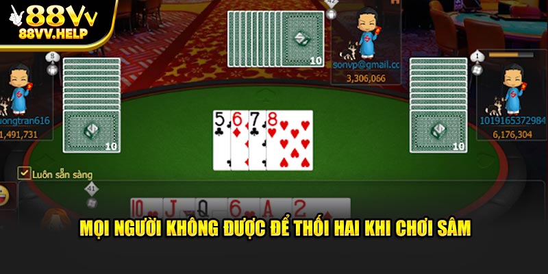 Mọi người không được để thối hai khi chơi sâm